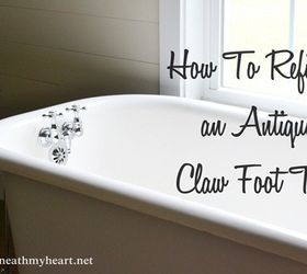 how we refinished our antique claw foot tub, bathroom ideas, diy, how to, repurposing upcycling, How to Refinish and Antique Claw foot tub