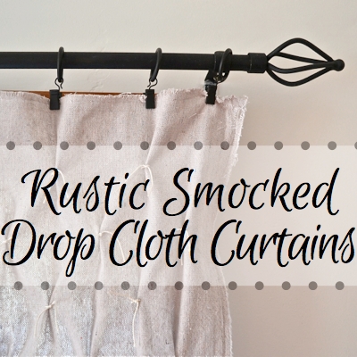 rustic smocked drop cloth curtains because i m cheap, home decor, repurposing upcycling, Rustic Smocked Drop Cloth Curtains