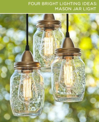 four bright lighting ideas, lighting, Mason Jar Light We can t do a lighting roundup without including our favorite all purpose home item mason jars These versatile jars are cheap less than a dollar a jar and easy to repurpose