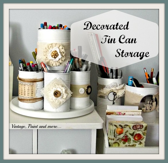 recycled and decorated tin cans, crafts, repurposing upcycling