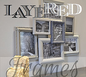 layered frames, crafts, home decor, repurposing upcycling, Layered Frames