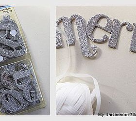 create very simple christmas garland, christmas decorations, seasonal holiday decor, You only need three items glitter letters I found mine at Michael s Ribbon of your choice and scissors