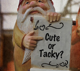 weigh in garden gnomes are they cute or tacky, gardening, outdoor living, Vote with your comment Cute or Tacky