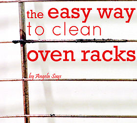the easy way to clean your oven racks, appliances, cleaning tips