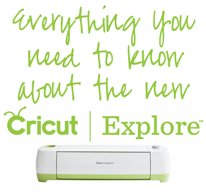 everything you need to know about the new cricut explore, crafts
