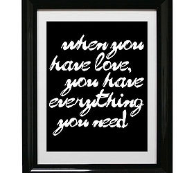 free printable art, crafts, When you have love you have everything you need printable art