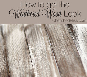 how to weather wood, painting, woodworking projects