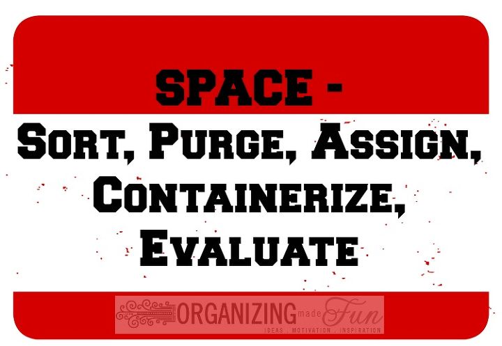 got clutter answers here, organizing, SPACE sort purge assign containerize evaluate