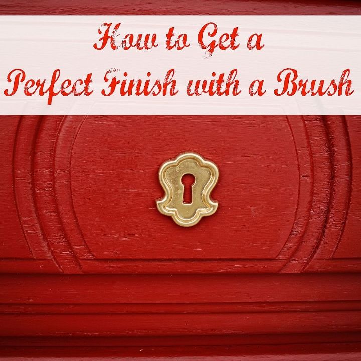 how to eliminate brush strokes for a perfect finish with a brush, painted furniture