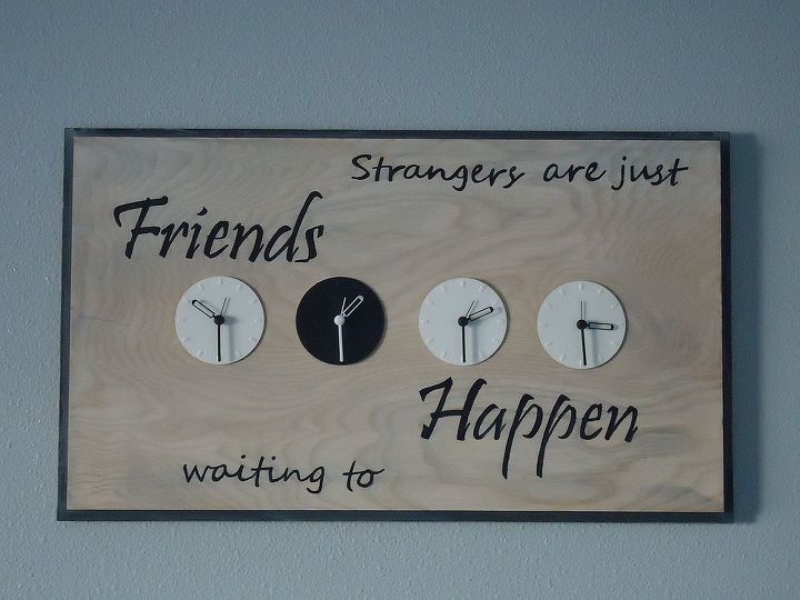 time zone wall art, crafts, home decor, I love this phrase I ve met some wonderful friends through chance encounters