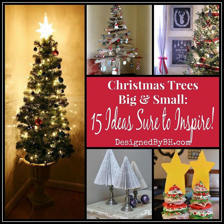 christmas trees big small 15 ideas sure to inspire, christmas decorations, seasonal holiday decor, Christmas Trees Big Small 15 Ideas Sure to Inspire